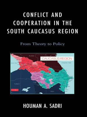 cover image of Conflict and Cooperation in the South Caucasus Region
